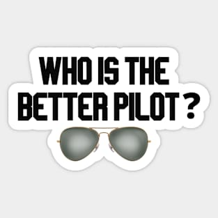 who is the better pilot with glasses Sticker